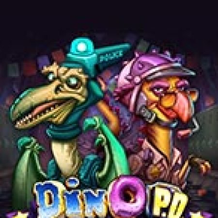 Bí Kíp Chơi Dino P.D. Slot: Tăng Cơ Hội Thắng Cược Tối Đa