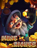 Cách Chinh Phục Mine of Riches Slot: Chiến Lược và Hướng Dẫn