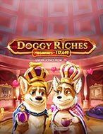 Khám Phá Chú Chó Vương Giả – Megaways – Doggy Riches Megaways Slot: Trải Nghiệm Game Slot Huyền Bí