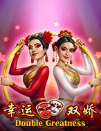 Double Greatness Slot: Hướng Dẫn Đầy Đủ Từ A đến Z Cho Người Mới