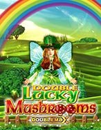 Double Lucky Mushrooms Doublemax Slot: Hướng Dẫn Chi Tiết Để Thắng Lớn và Giành Jackpot!