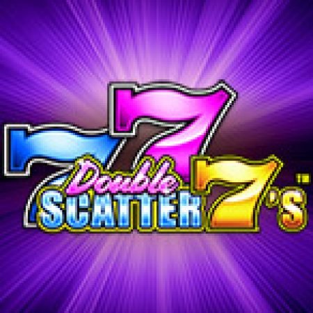 Double Scatter 7’s Slot: Hướng Dẫn Đầy Đủ Từ A đến Z Cho Người Mới