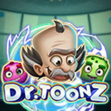 Bí Kíp Chơi Dr. Toonz Slot: Tăng Cơ Hội Thắng Cược Tối Đa