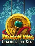 Cách Chinh Phục Mãnh Long Tái Xuất – Dragon King: Legend of the Seas Slot: Chiến Lược và Hướng Dẫn