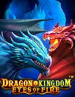 Khám Phá Đôi Mắt Hỏa Long – Dragon Kingdom Eyes of Fire Slot: Trải Nghiệm Game Slot Huyền Bí