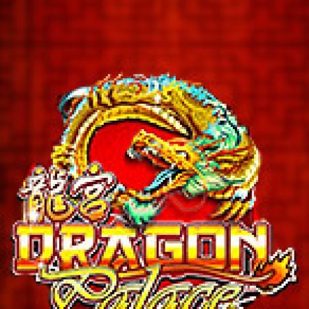 Dragon Palace Slot: Hướng Dẫn Đầy Đủ Từ A đến Z Cho Người Mới