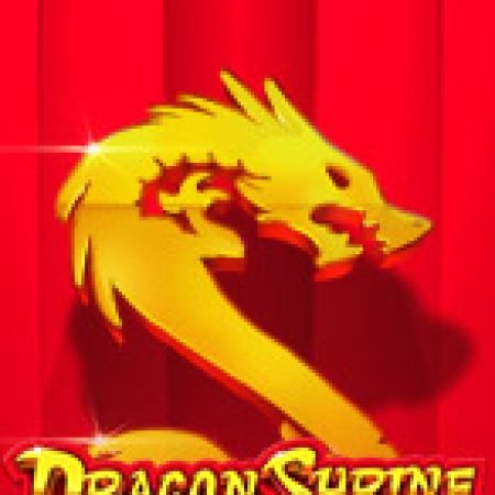 Chơi Dragon Shrine Slot Ngay Hôm Nay – Phiêu Lưu Đến Thế Giới Kỳ Diệu!