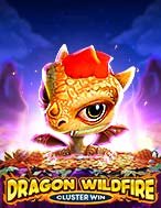 Dragon Wildfire: Cluster Win Slot: Hướng Dẫn Đầy Đủ Từ A đến Z Cho Người Mới