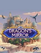 Đánh Giá Gương Rồng – Dragon’s Mirror Slot: Kỳ Quan Game Slot Mới Nhất