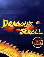 Khám Phá Dragon’s Scroll XL Slot: Trải Nghiệm Game Slot Huyền Bí