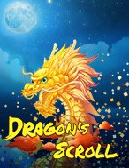 Bí Kíp Chơi Dragon’s Scroll Slot: Tăng Cơ Hội Thắng Cược Tối Đa