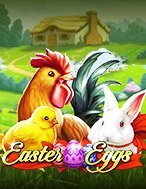 Trứng Phục Sinh – Easter Eggs Slot: Hướng Dẫn Chi Tiết Để Thắng Lớn và Giành Jackpot!