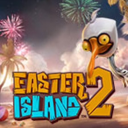 Cách Chinh Phục Easter Island 2 Slot: Chiến Lược và Hướng Dẫn