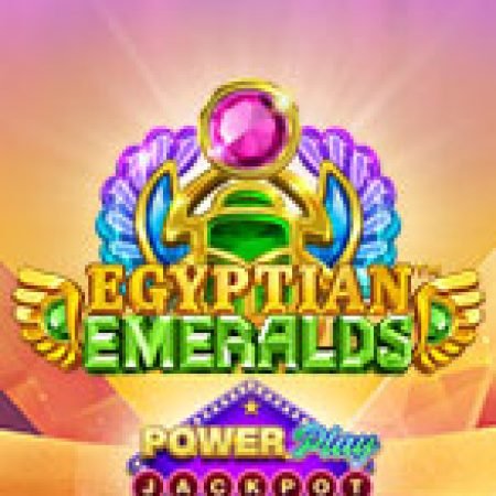 Giới Thiệu Egyptian Emeralds PowerPlay Jackpot Slot: Kỷ Nguyên Mới Của Trò Chơi Slot