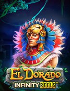 Bí Kíp Chơi El Dorado Infinity Reels Slot: Tăng Cơ Hội Thắng Cược Tối Đa