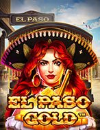 Giới Thiệu El Paso Gold Slot: Kỷ Nguyên Mới Của Trò Chơi Slot