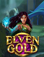 Cách Chinh Phục Phù Thủy Elven Gold – Elven Gold Slot: Chiến Lược và Hướng Dẫn