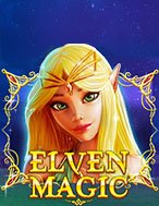 Ma Thuật Yêu Tinh – Elven Magic Slot: Hướng Dẫn Đầy Đủ Từ A đến Z Cho Người Mới