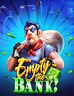 Cách Chinh Phục Vụ Cướp Ngân Hàng – Empty the Bank Slot: Chiến Lược và Hướng Dẫn