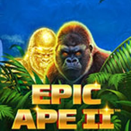 Epic Ape II Jackpot Blitz Slot: Hướng Dẫn Đầy Đủ Từ A đến Z Cho Người Mới