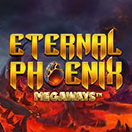 Eternal Phoenix Megaways Slot: Hướng Dẫn Đầy Đủ Từ A đến Z Cho Người Mới