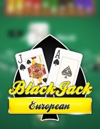 Cách Chinh Phục BlackJack MH: Châu Âu – European BlackJack MH Slot: Chiến Lược và Hướng Dẫn