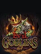 Bí Kíp Chơi Yêu Tinh – xBomb – Evil Goblins xBomb Slot: Tăng Cơ Hội Thắng Cược Tối Đa