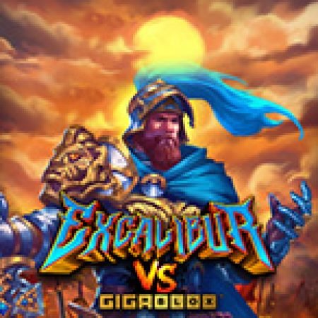 Chơi Excalibur vs Gigablox Slot Ngay Hôm Nay – Phiêu Lưu Đến Thế Giới Kỳ Diệu!