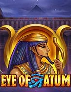 Cách Chinh Phục Đôi mắt Atum – Eye of Atum Slot: Chiến Lược và Hướng Dẫn