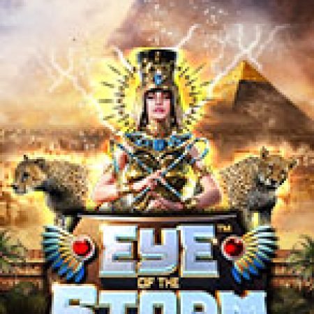 Bí Kíp Chơi Bão Sa Mạc – Eye of the Storm Slot: Tăng Cơ Hội Thắng Cược Tối Đa