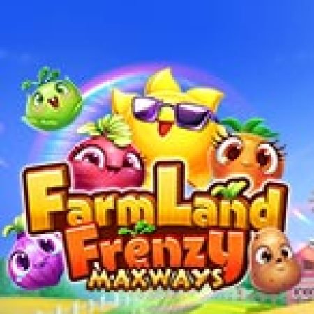 Khám Phá Farmland Frenzy Maxways Slot: Trải Nghiệm Game Slot Huyền Bí