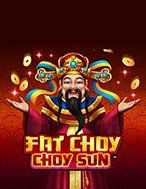 Giới Thiệu Fat Choy Choy Sun Slot: Kỷ Nguyên Mới Của Trò Chơi Slot