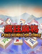 Cách Chinh Phục Feng Kuang Ma Jiang Slot: Chiến Lược và Hướng Dẫn