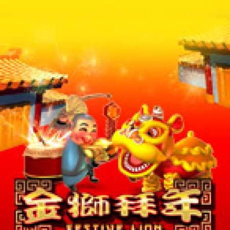 Bí Kíp Chơi Festive Lion Slot: Tăng Cơ Hội Thắng Cược Tối Đa