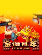 Bí Kíp Chơi Festive Lion Slot: Tăng Cơ Hội Thắng Cược Tối Đa