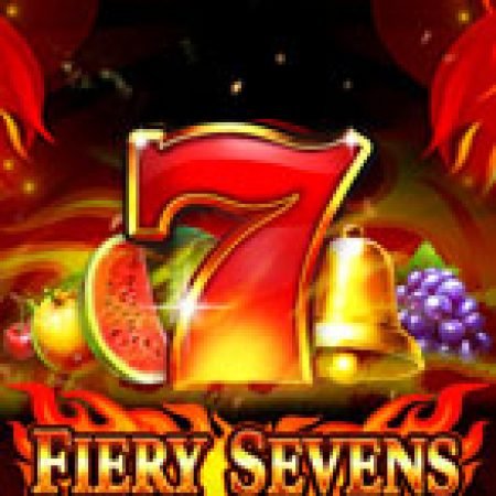 Đánh Giá Fiery Sevens Slot: Kỳ Quan Game Slot Mới Nhất