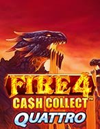 Fire 4: Cash Collect Quattro™ Slot: Hướng Dẫn Chi Tiết Để Thắng Lớn và Giành Jackpot!