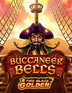 Fire Blaze Golden: Buccaneer Bells Slot: Hướng Dẫn Chi Tiết Để Thắng Lớn và Giành Jackpot!