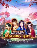 Fire Blaze: Sisters Gift Slot: Hướng Dẫn Đầy Đủ Từ A đến Z Cho Người Mới