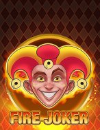 Hướng Dẫn Toàn Diện Chơi Rực Lửa – Fire Joker Slot: Mẹo & Thủ Thuật