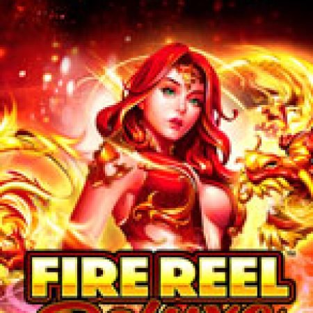 Khám Phá Fire Reel Deluxe Slot: Trải Nghiệm Game Slot Huyền Bí