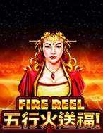 Đánh Giá Fire Reel Slot: Kỳ Quan Game Slot Mới Nhất