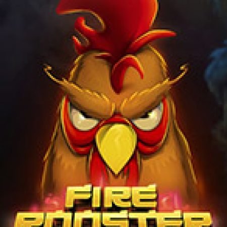 Hướng Dẫn Toàn Diện Chơi Fire Rooster Slot: Mẹo & Thủ Thuật