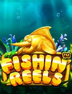 Săn Cá Đại Dương – Fishin’ Reels Slot: Hướng Dẫn Đầy Đủ Từ A đến Z Cho Người Mới