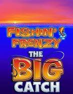 Đánh Giá Fishing Frenzy The Big Catch Slot: Kỳ Quan Game Slot Mới Nhất