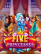 Bí Kíp Chơi Five Princesses Slot: Tăng Cơ Hội Thắng Cược Tối Đa