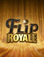 Đánh Giá Flip Royale Slot: Kỳ Quan Game Slot Mới Nhất