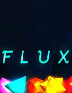 Hướng Dẫn Toàn Diện Chơi Flux Slot: Mẹo & Thủ Thuật