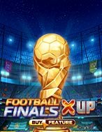 Chung Kết Trong Mơ X UP – Football Finals X UP Slot: Hướng Dẫn Chi Tiết Để Thắng Lớn và Giành Jackpot!