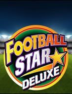 Cách Chinh Phục Siêu Bóng Đá Deluxe – Football Star Deluxe Slot: Chiến Lược và Hướng Dẫn